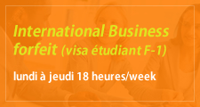 International Business forfeit (visa étudiant F-1) lundi à jeudi 18 heures/week